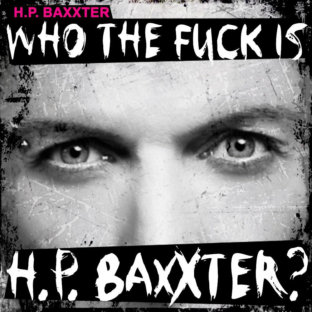 Постер альбома Who the Fuck Is H.P. Baxxter?