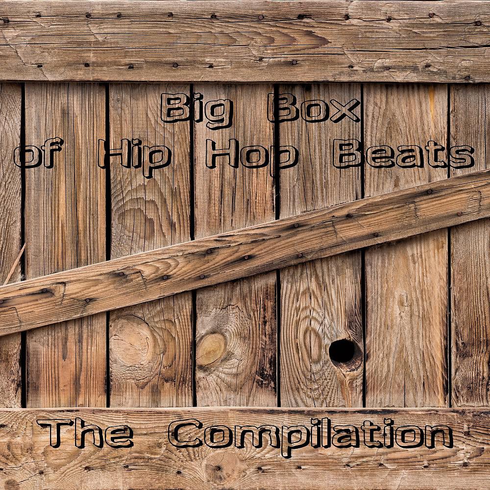 Постер альбома Big Box of Hip Hop Beats the Compilation