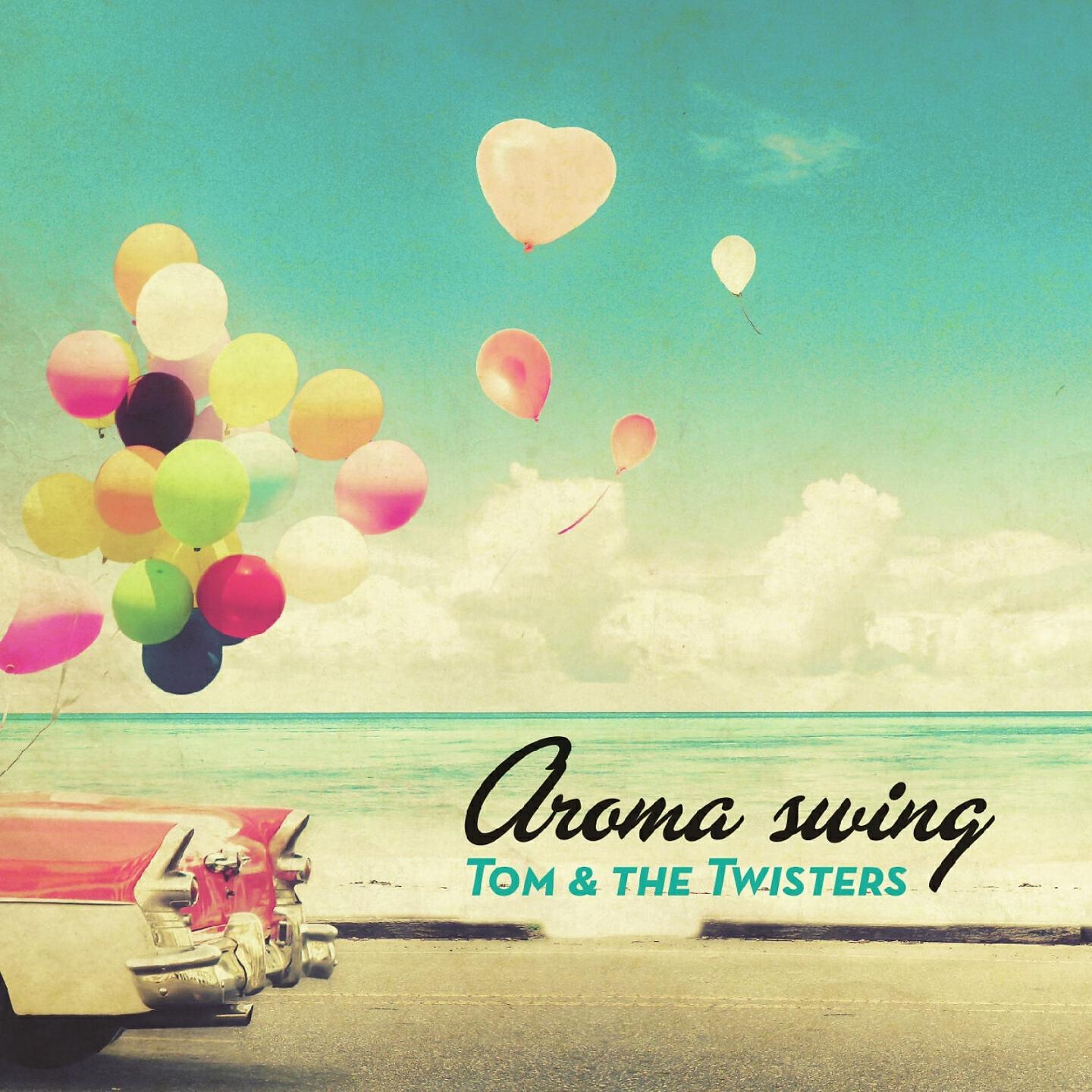 Tom & The Twisters - Aroma Swing