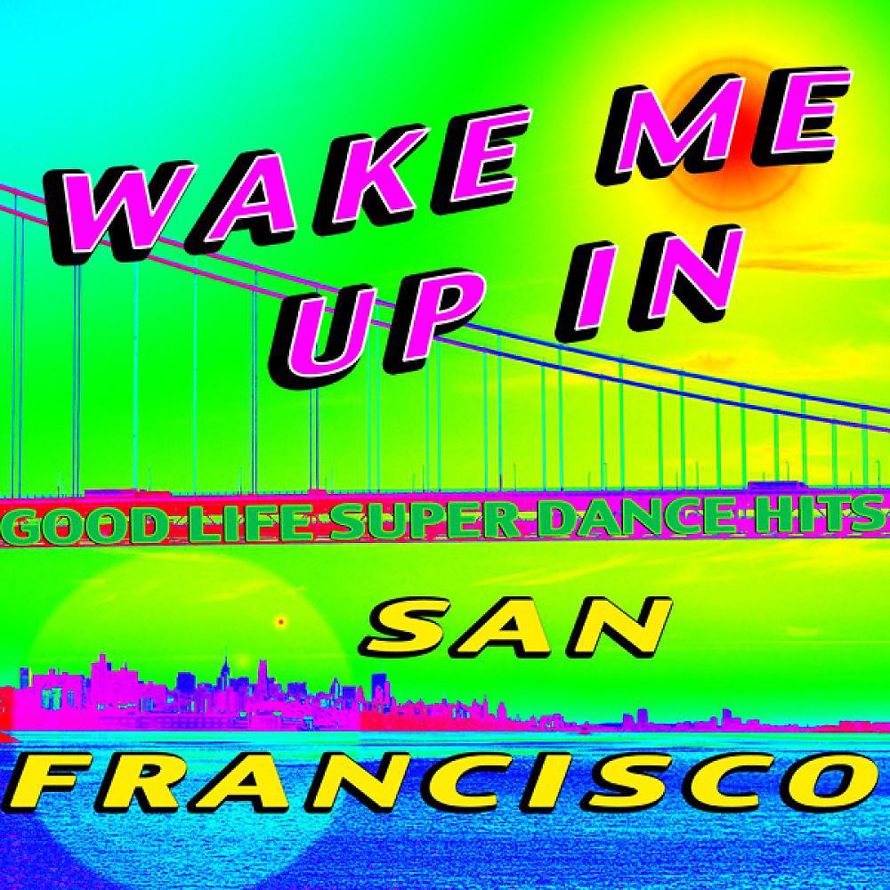 Постер альбома Wake Me Up in San Francisco