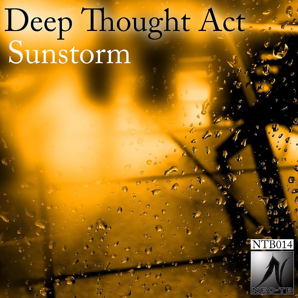 Deep Thought Act - Sunstorm (Original Mix)