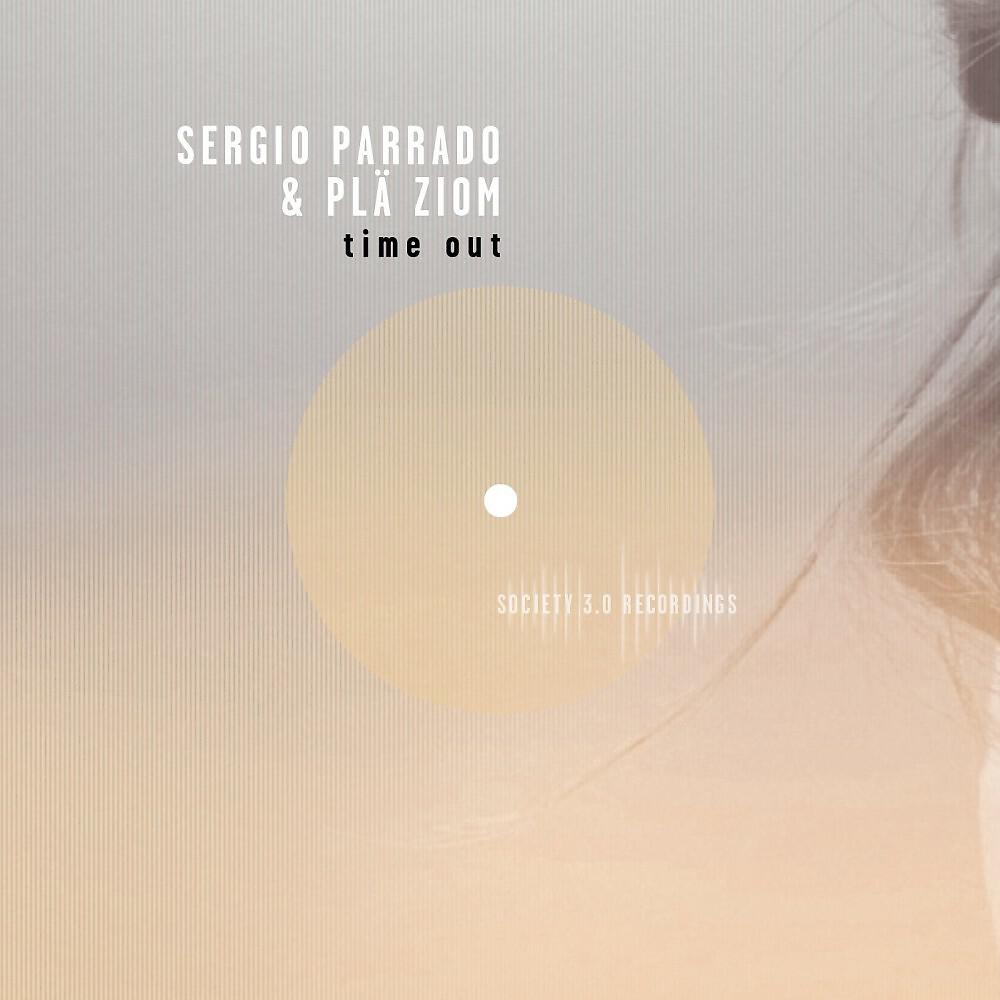 Sergio Parrado & Pla Ziom - Time & Life (Leao Remix)