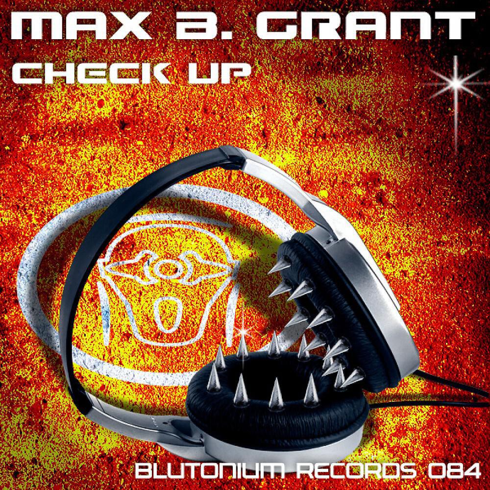 Max B. Grant - Check Up (Blutonium Boy vs. DJ Neo Mix Short Cut)