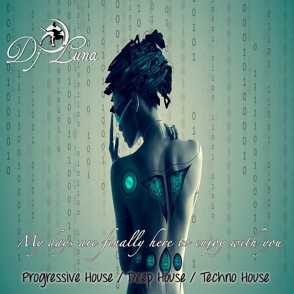 DJ Luna - My Days Are Finally Here to Enjoy with You