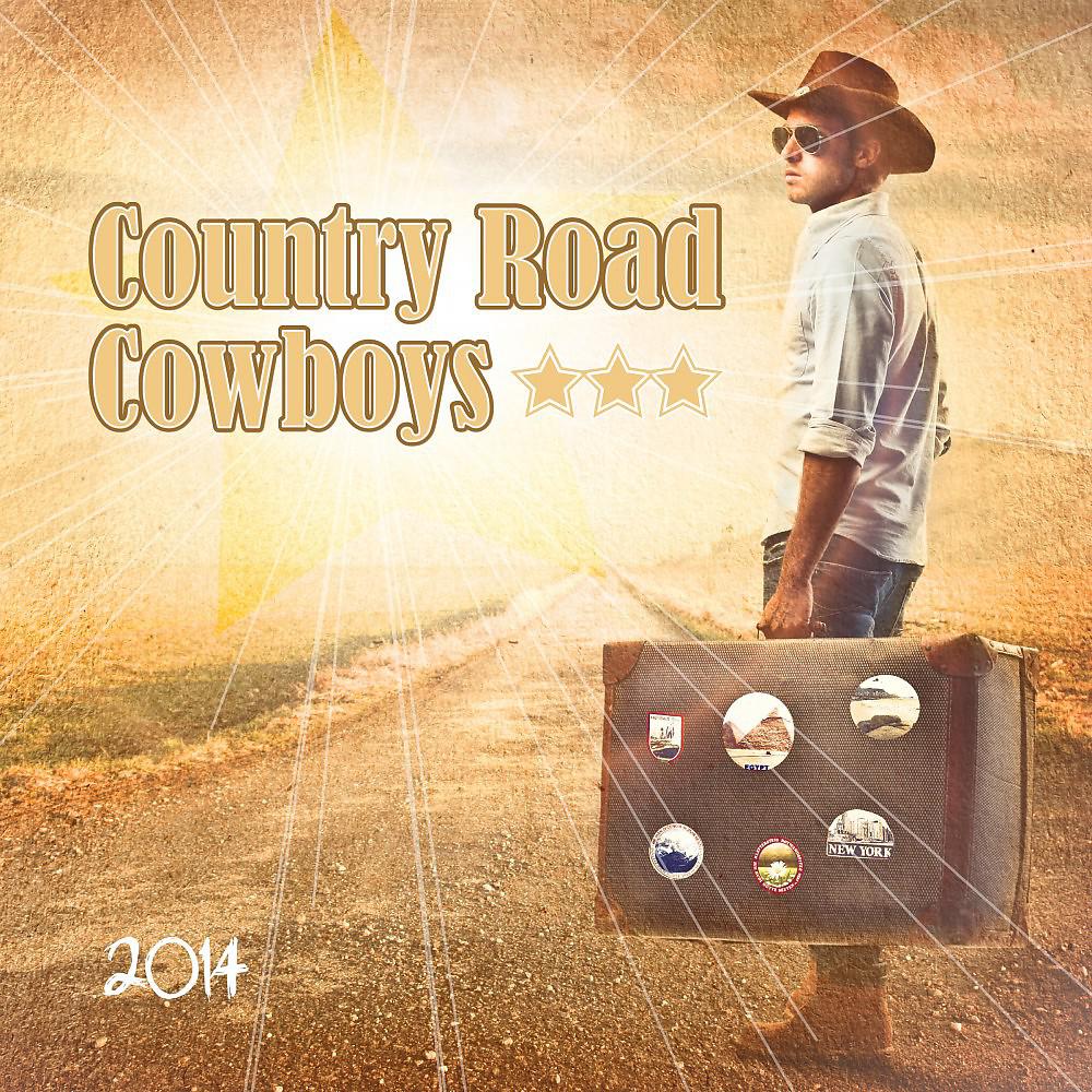 Постер альбома Country Road Cowboys 2014
