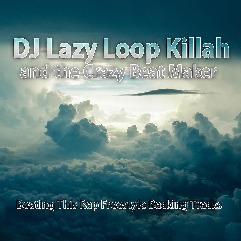 DJ Lazy Loop Killah and the Crazy Beat Maker - Part Time Job (Hip Hop Freestyle Backing Track Mix)