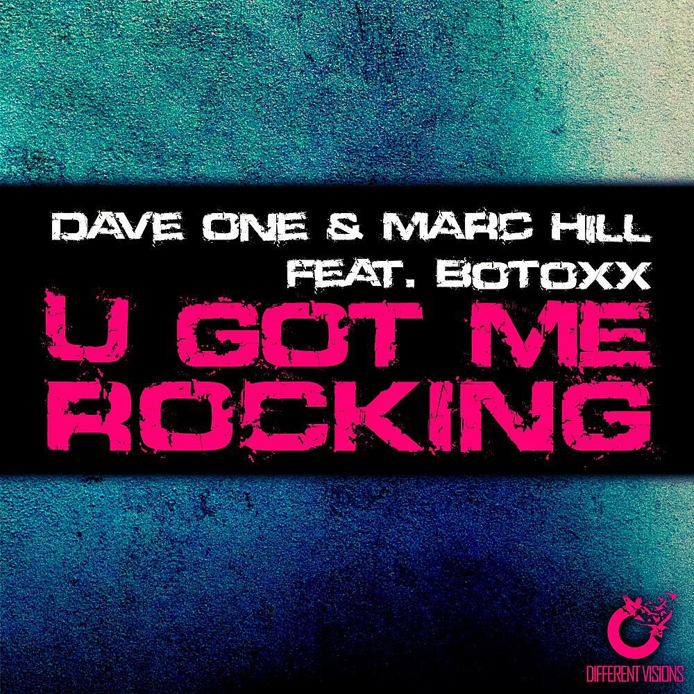 Dave One - U Got Me Rocking (Marc Hill Remix)