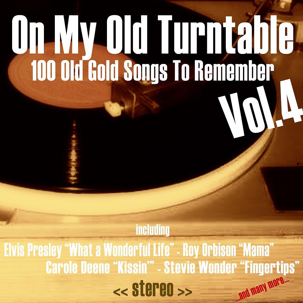 Постер альбома On My Old Turntable, Vol. 4 (100 Old Gold Songs to Remember)