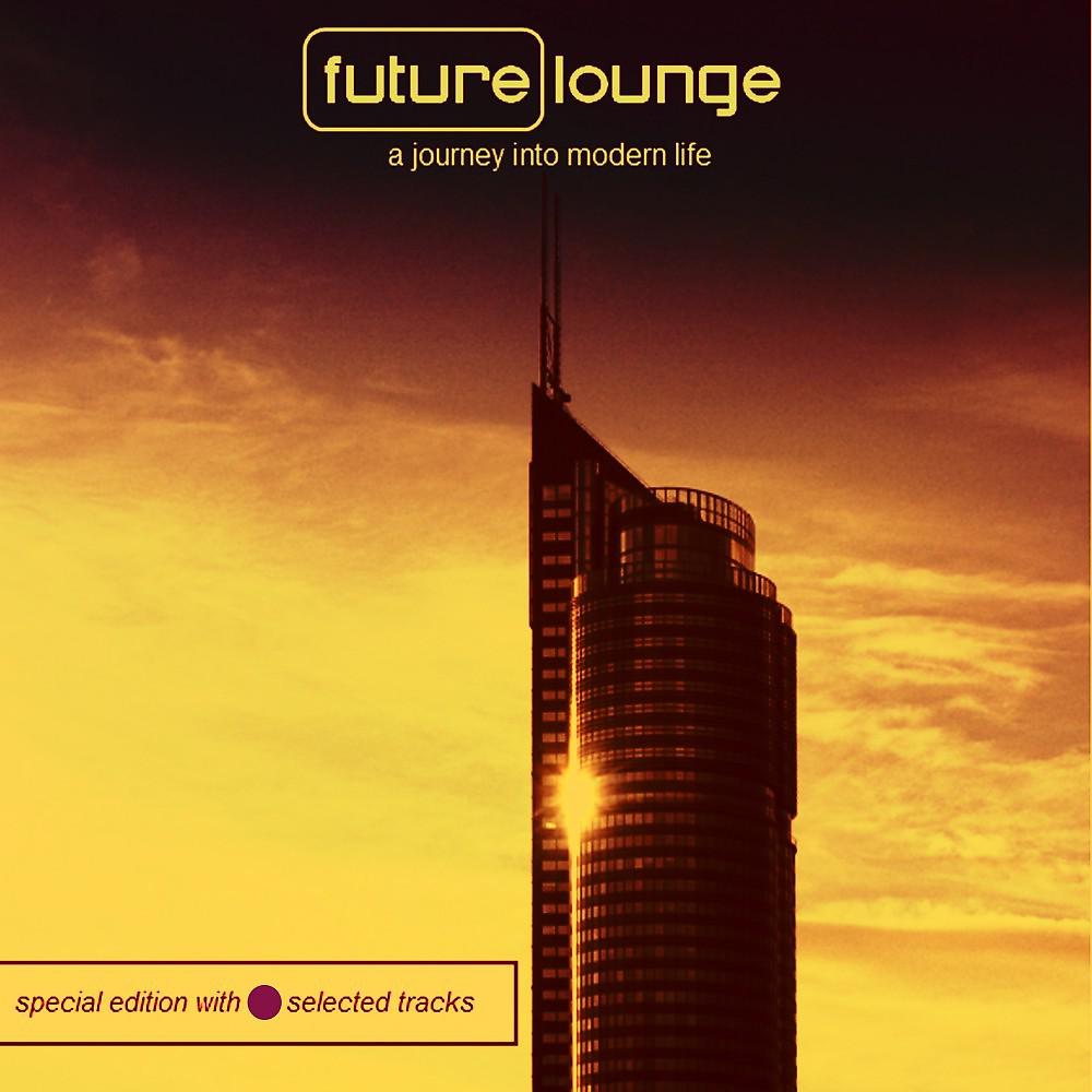 Постер альбома Future Lounge (A Journey into Modern Life)