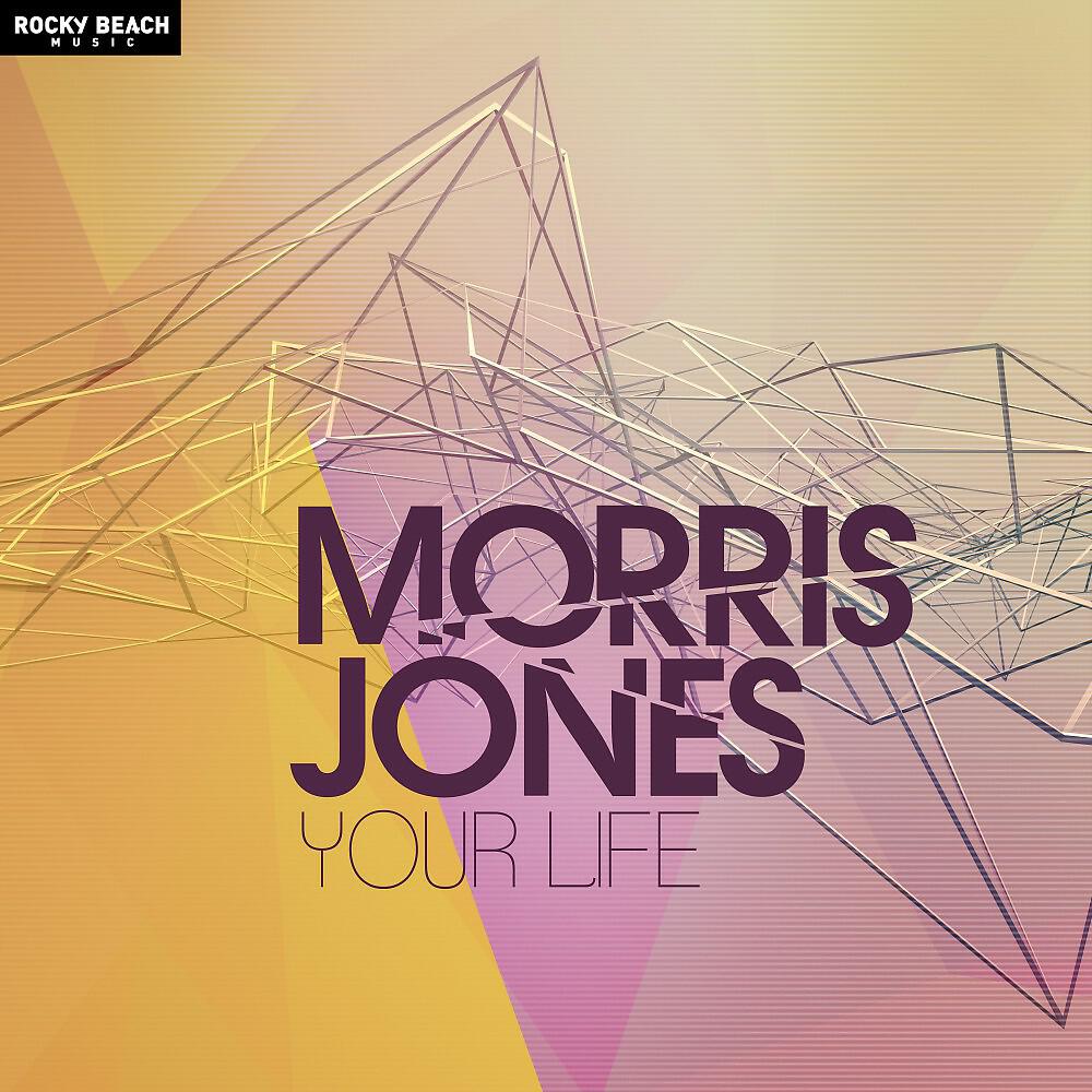 Morris Jones - Your Life (Cabriolet Paris & Sway Gray Radio Edit)
