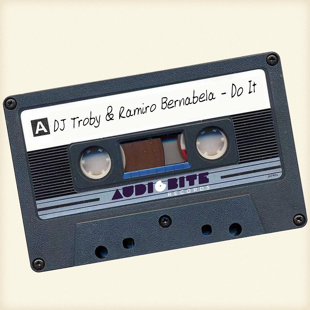 DJ Troby & Ramiro Bernabela - Do It (Alternative Mix)