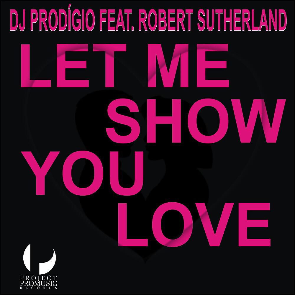 DJ Prodigio - Let Me Show You Love