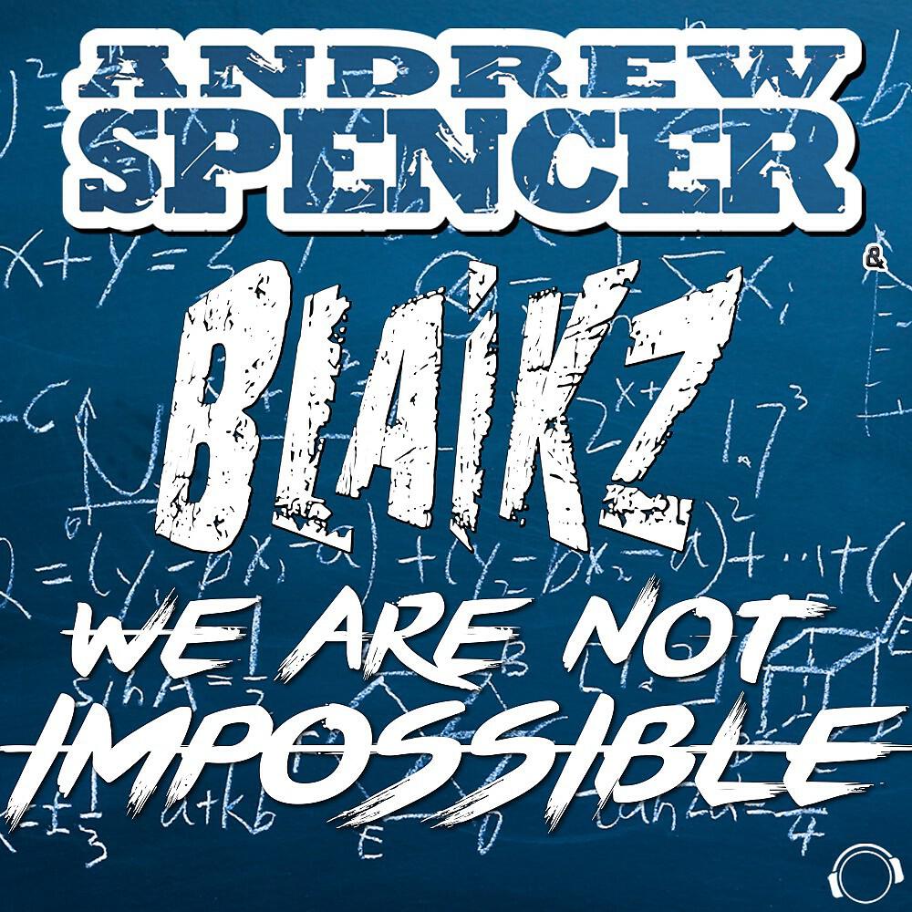 Andrew Spencer & Blaikz - We Are Not Impossible (Fun[K]House Remix Edit)