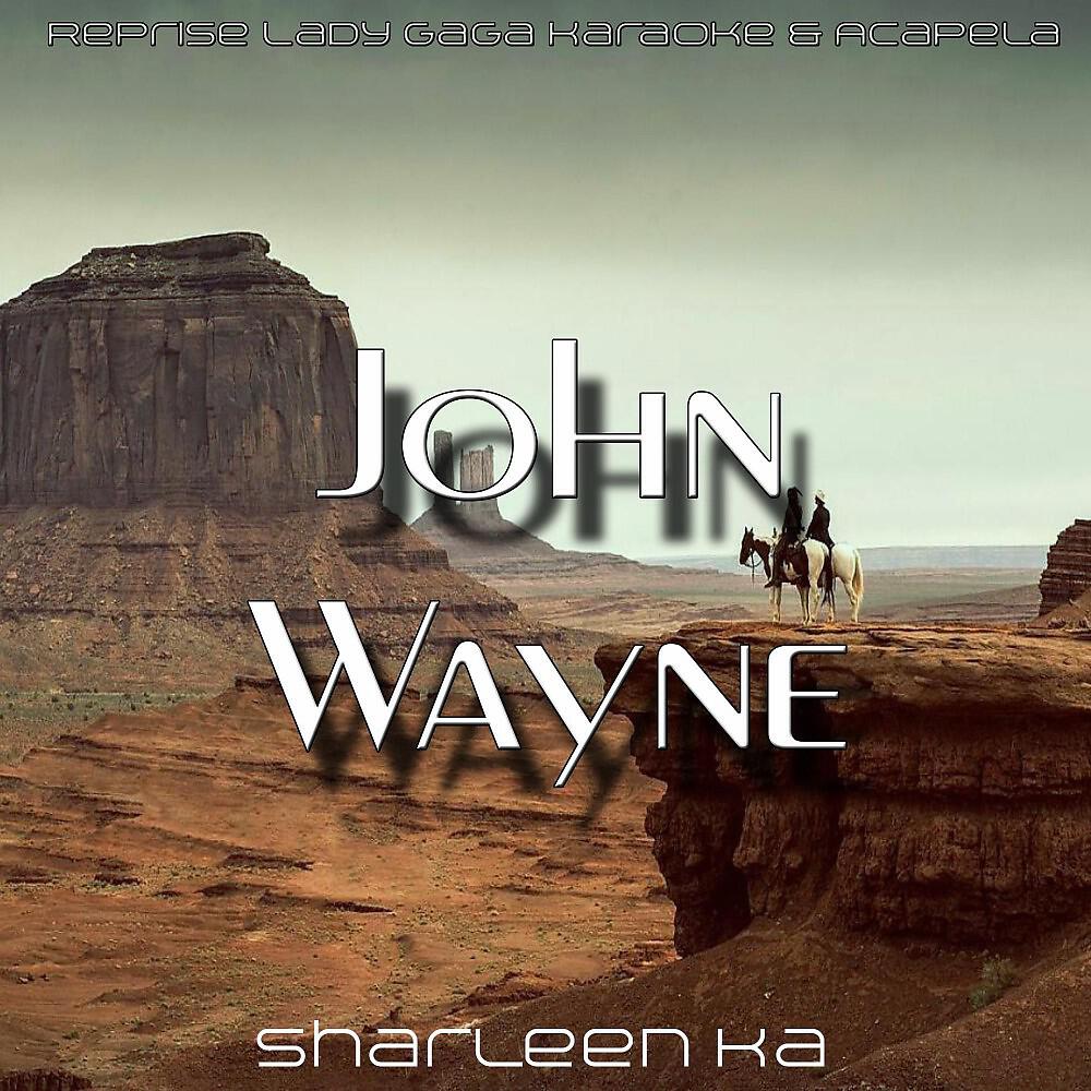 Sharleen Ka - John Wayne (Reprise Karaoke Lady Gaga)