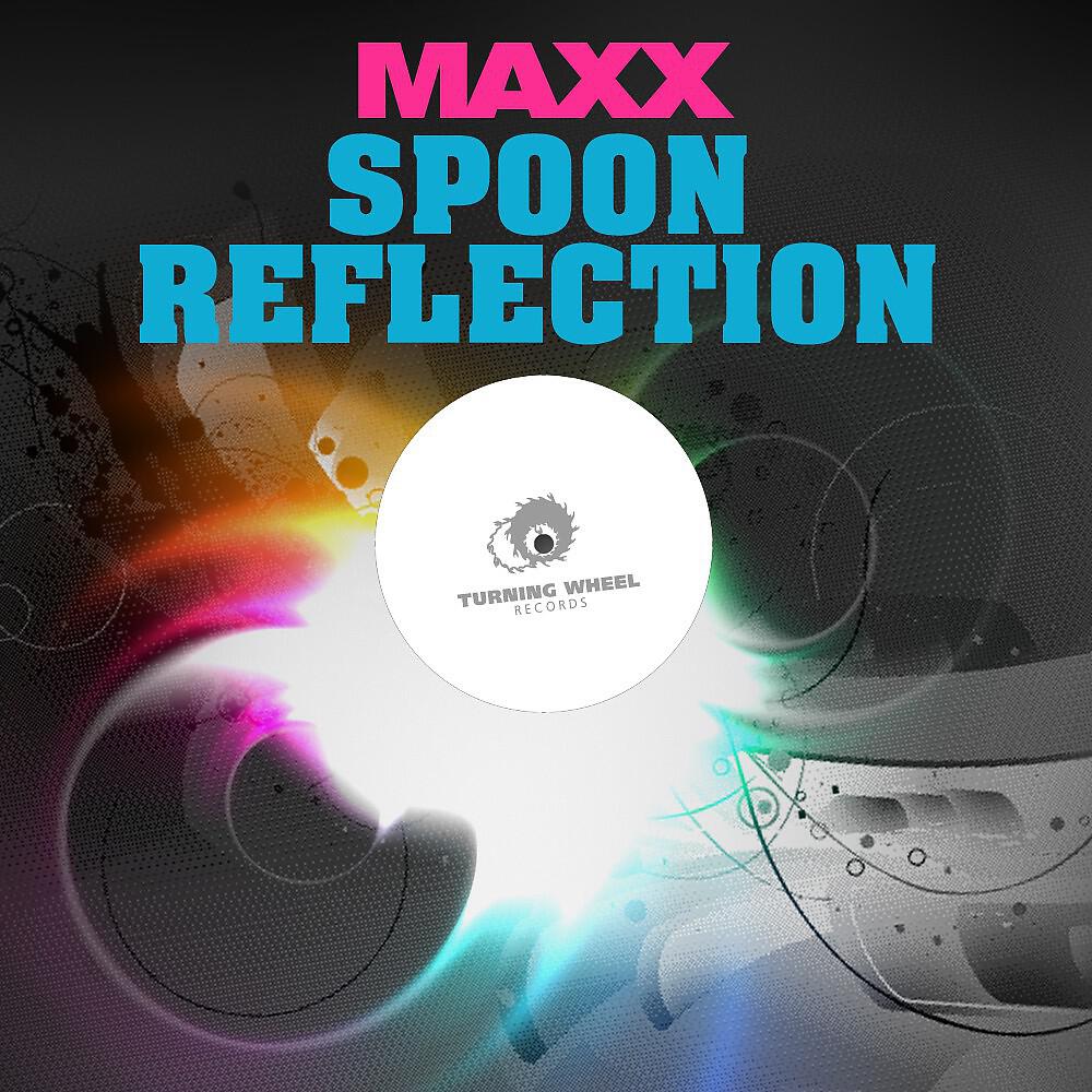 MAXX - Spoon Reflection (Original Mix)