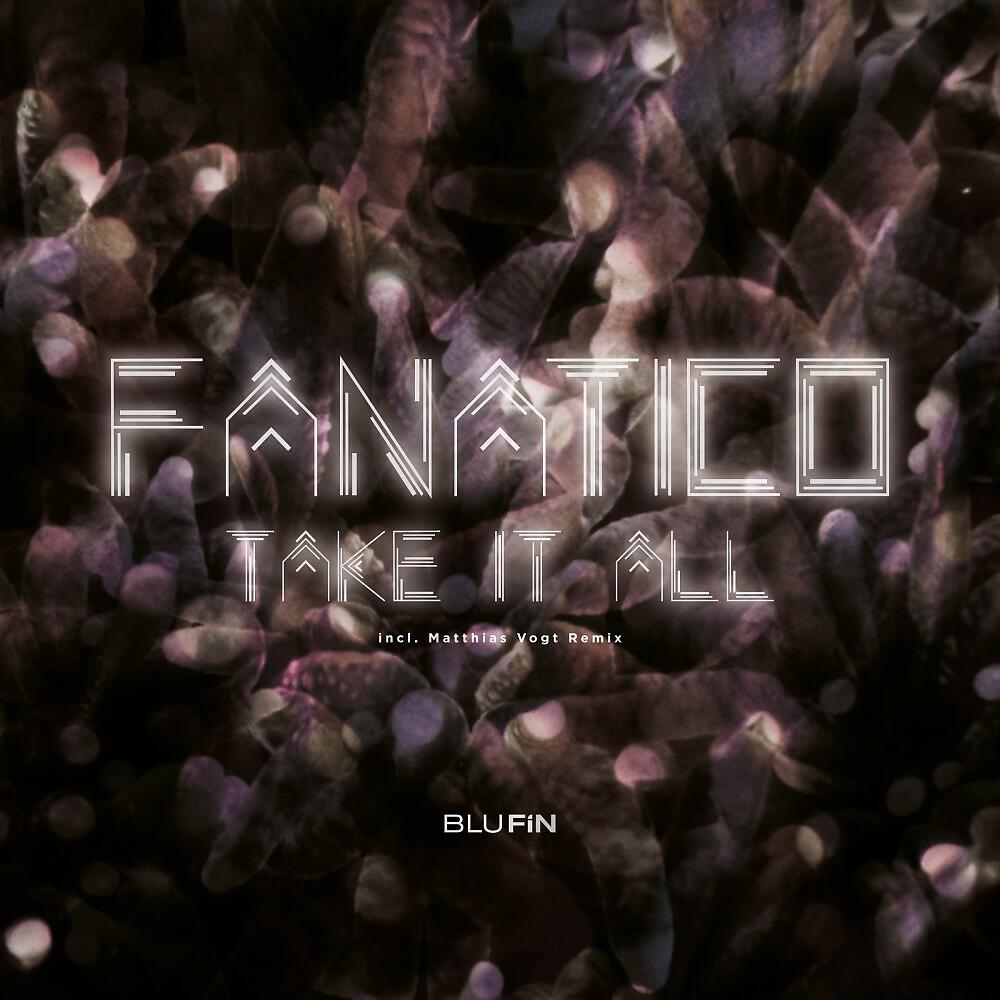 FANATICO X - Take It All