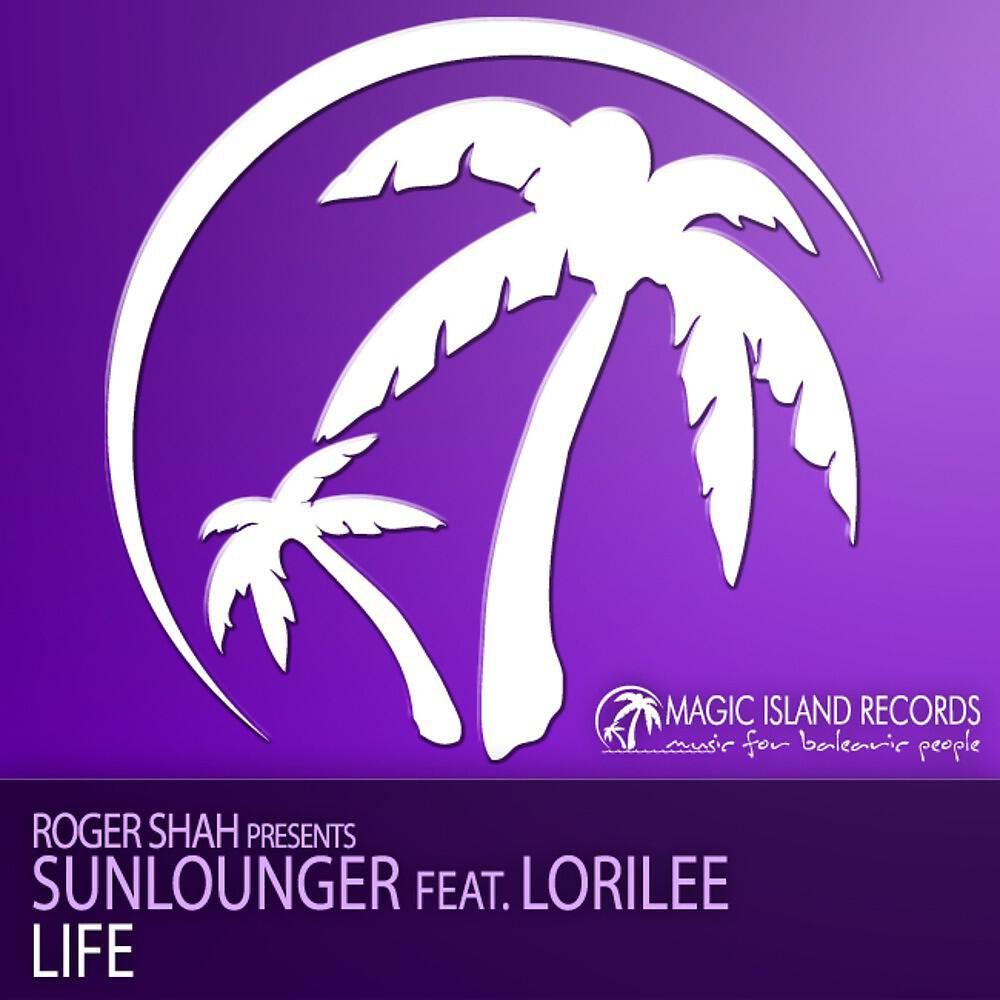 Roger Shah presents Sunlounger - Life (Kim Svärd Remix)