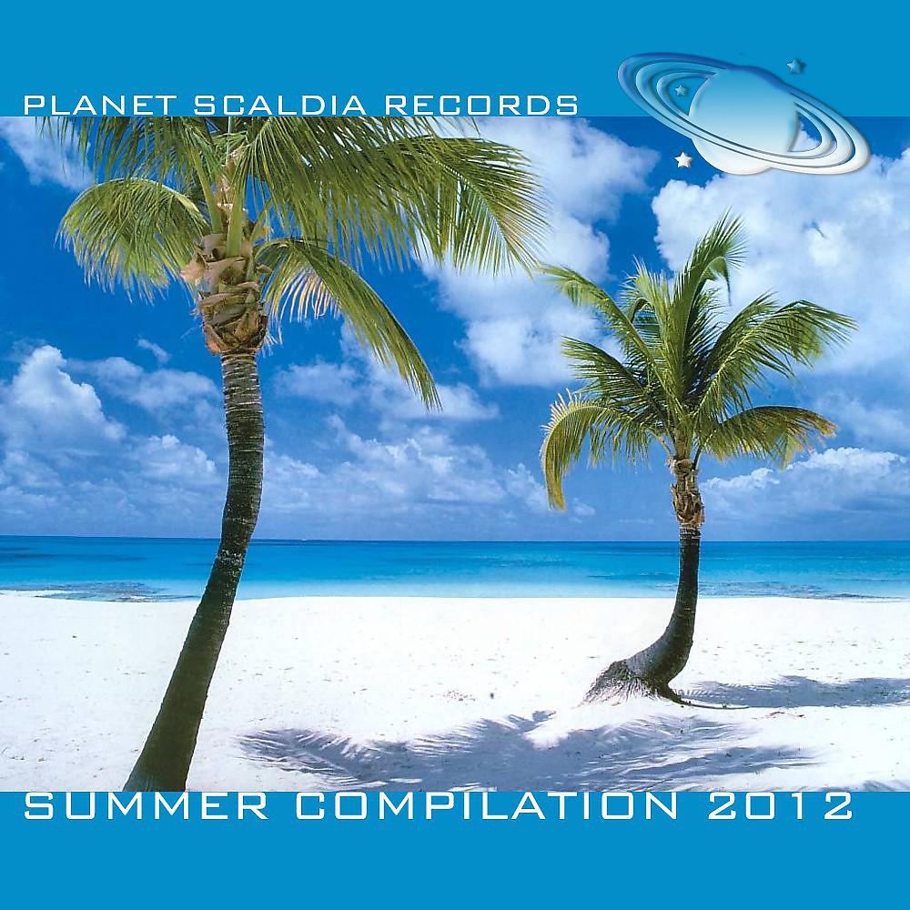 Постер альбома Planet Scaldia Records Summer Compilation 2012