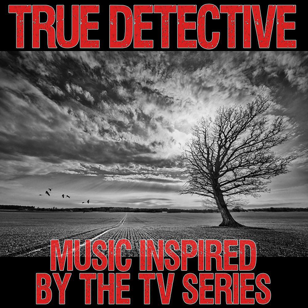 Постер альбома Music Inspired by the TV Series: True Detective
