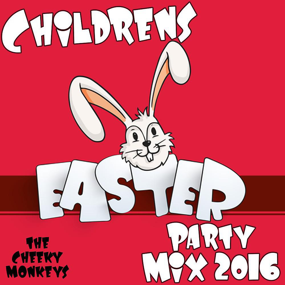 Постер альбома Childrens Easter Party Mix 2016