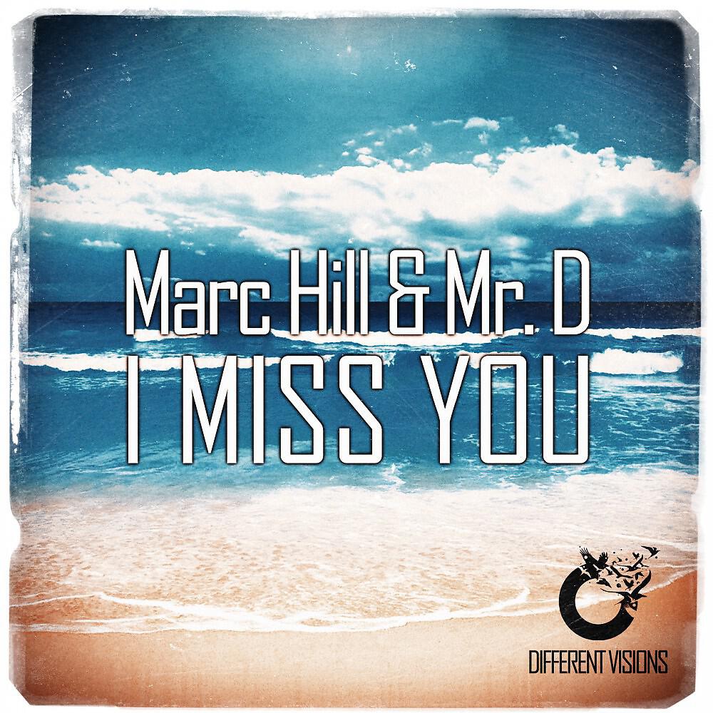 Mr. D & Marc Hill - I Miss You (Cloud Seven Remix)