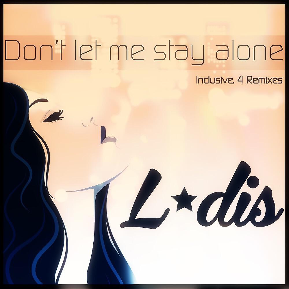 L-Dis - Don't Let Me Stay Alone (Deen West Remix)