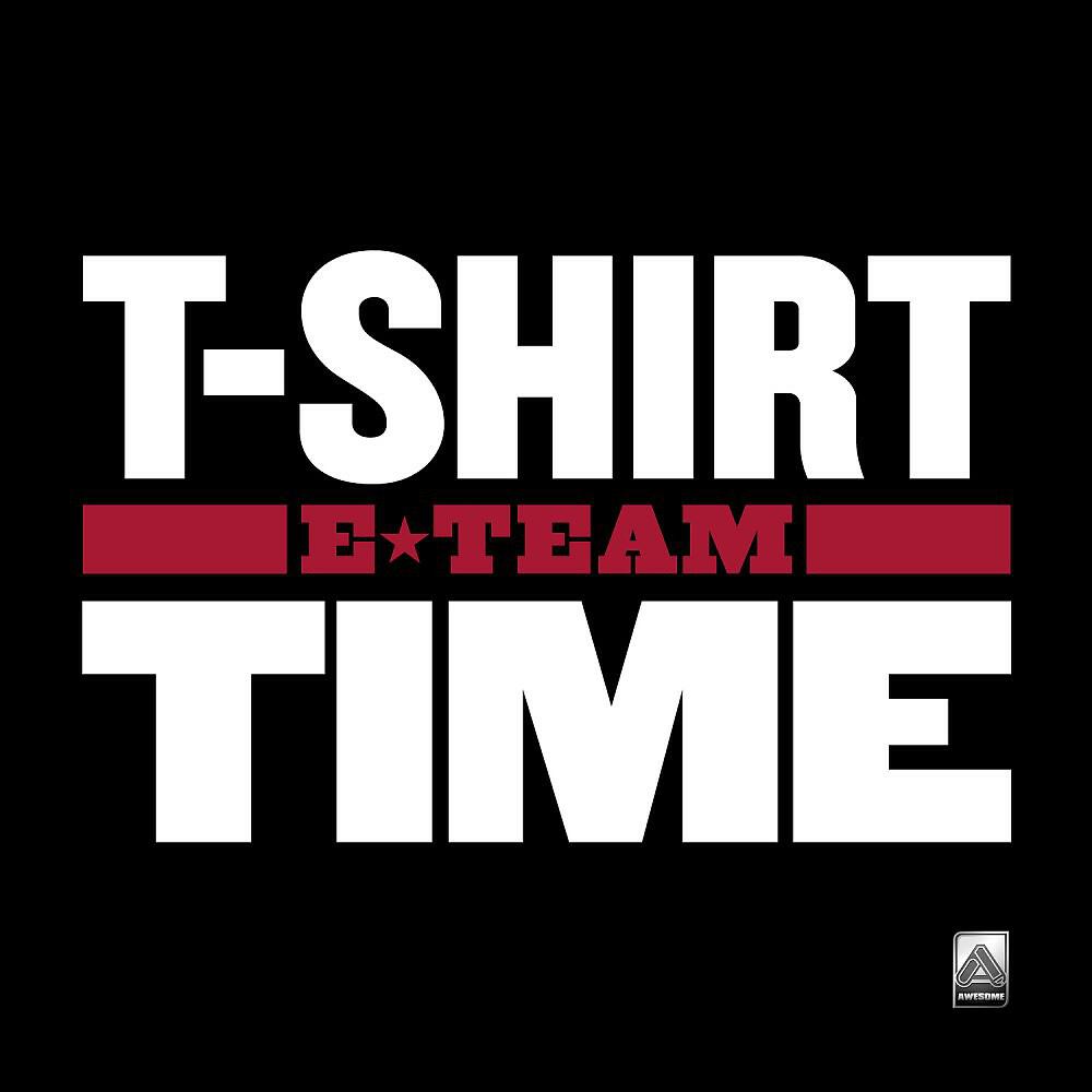 E-Team - T-shirt Time (Funky Junction and Splashfunk Vocal Remix)
