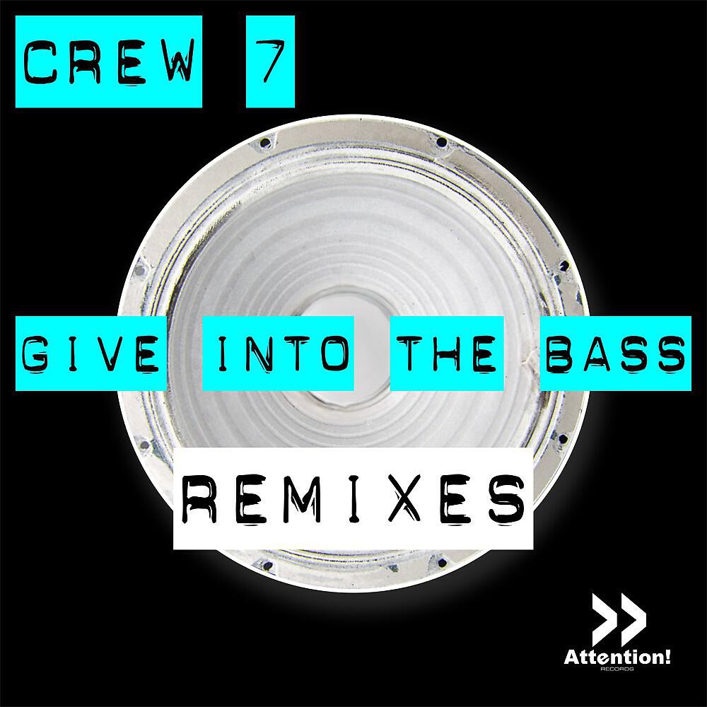 Crew 7 - Give Into The Bass (Dirty Impact & Funkytunerockers Short Cut)