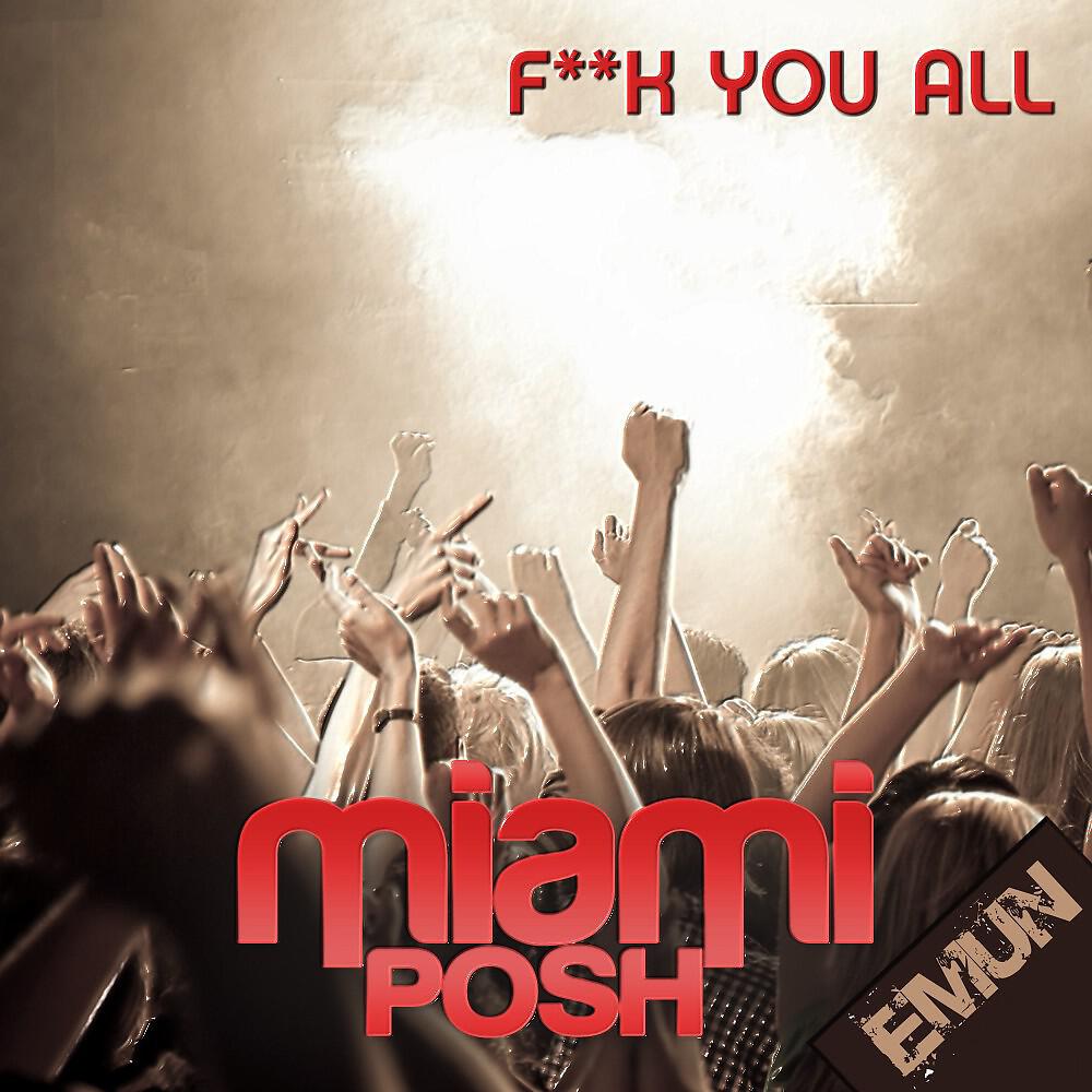 Miami Posh - F**k You All (Edlington Remix)
