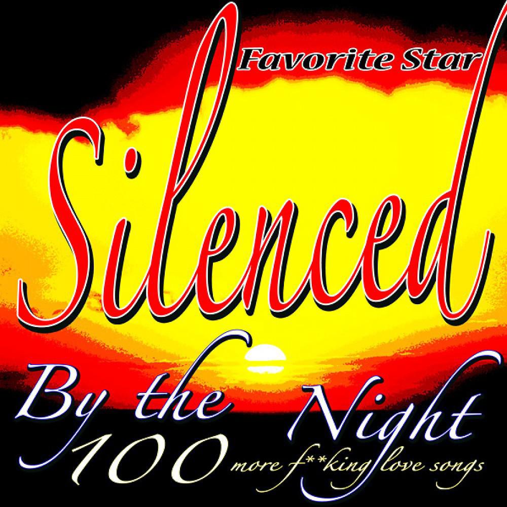 Постер альбома Silenced by the Night (100 More Fucking Love Songs)