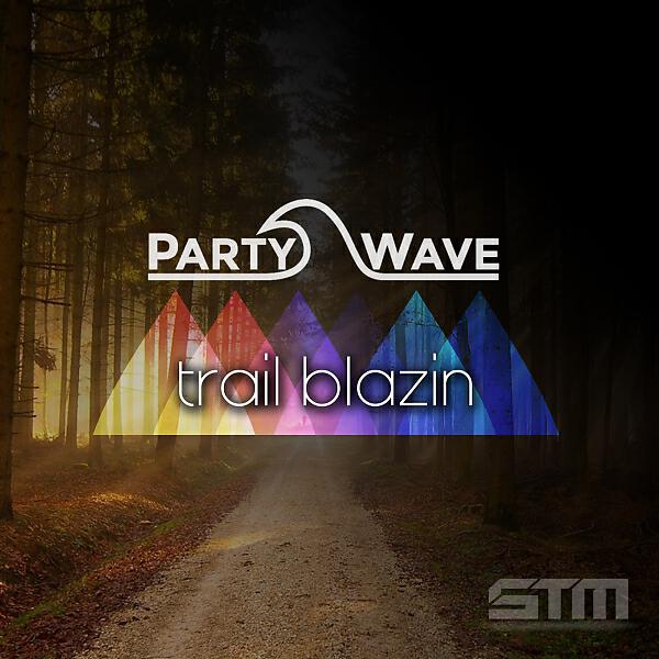 PartyWave - Trail Blazin'