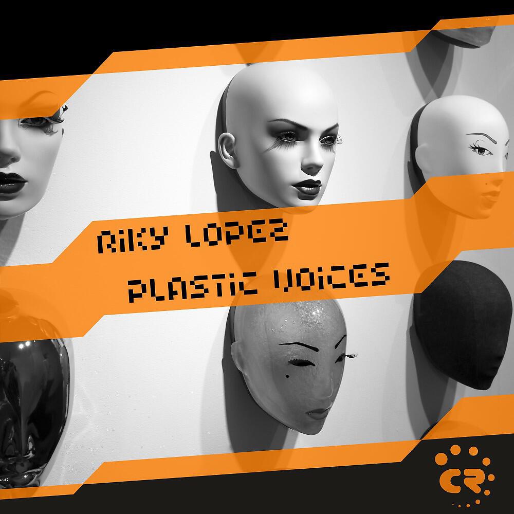 Riky Lopez - Plastic Voices (Mauri o'mas Remix)