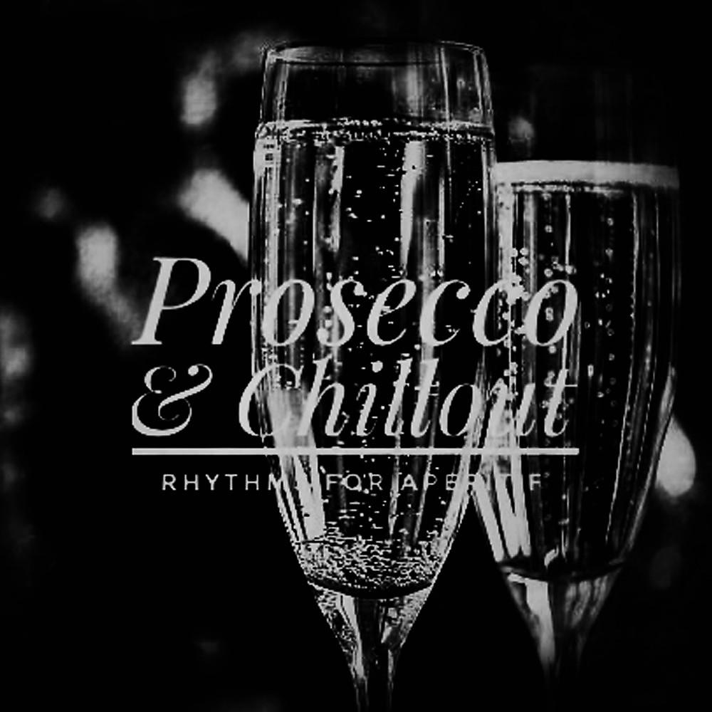Постер альбома Prosecco & Chillout (Rhythms for Aperitif)