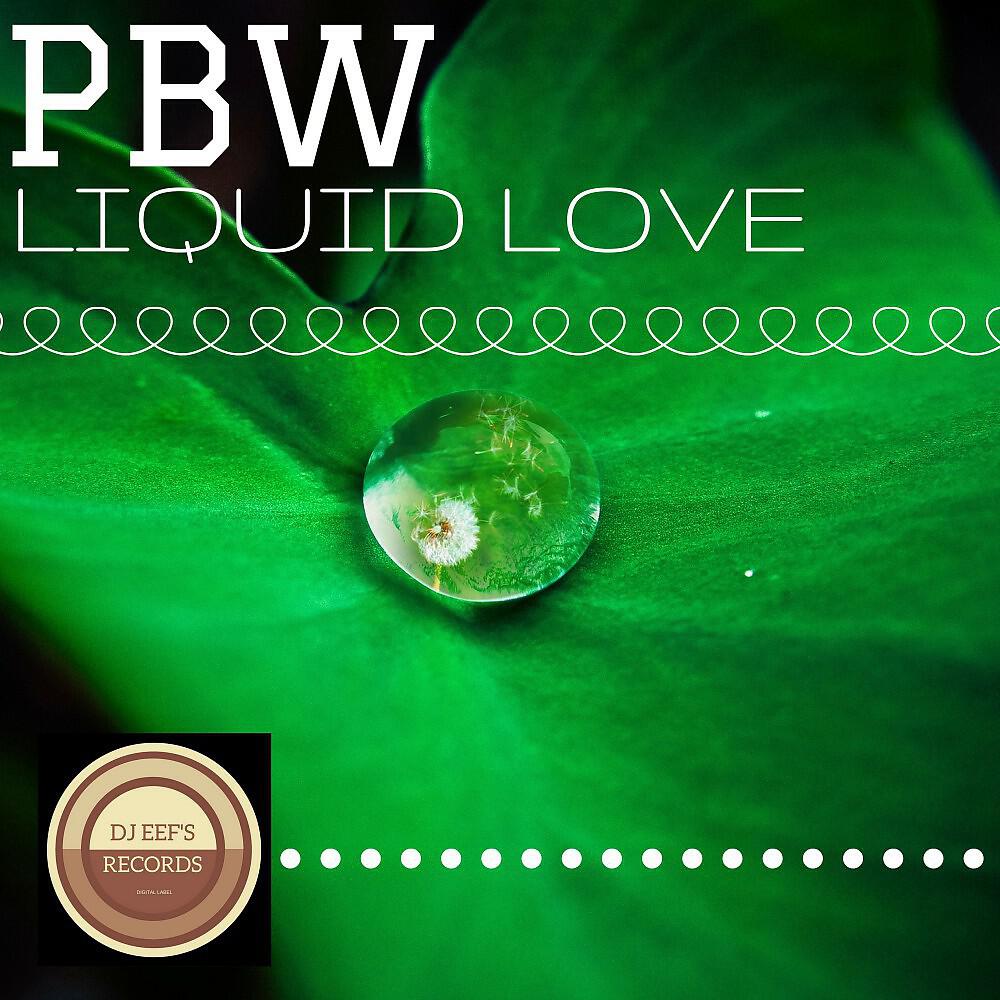 Pbw - Liquid Love