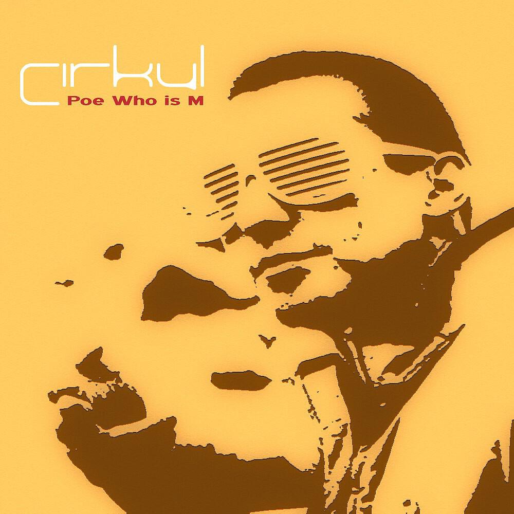 Cirkul And K4 - Poe Who Is M (Original Mix)