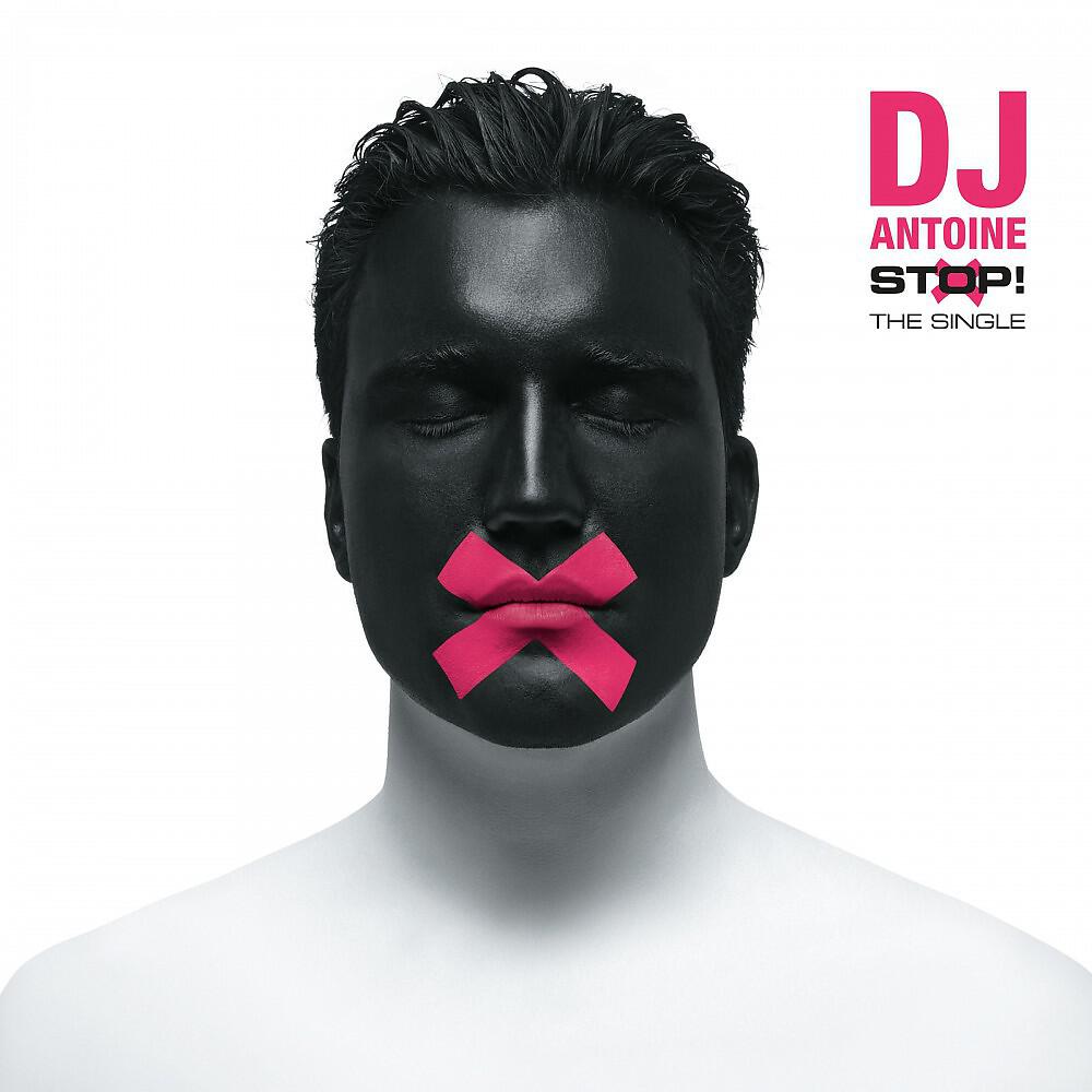 DJ Antoine - Stop! (DJ Antoine vs. Yoko Swiss Big Room Remix)