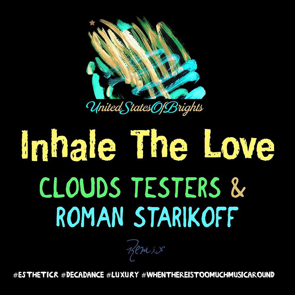 Clouds Testers - Inhale the Love (Roman Starikoff Remix)