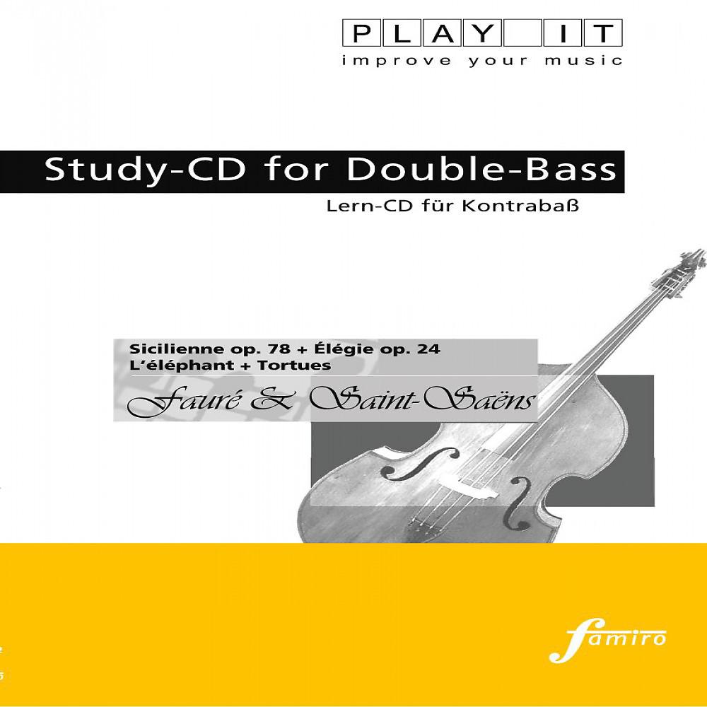 Постер альбома Play It - Study-Cd for Double-Bass: Gabriel Fauré & Camille Saint-Saëns, Sicilienne, Op. 78 + Élégie, Op. 24 + L'éléphant + Tortues