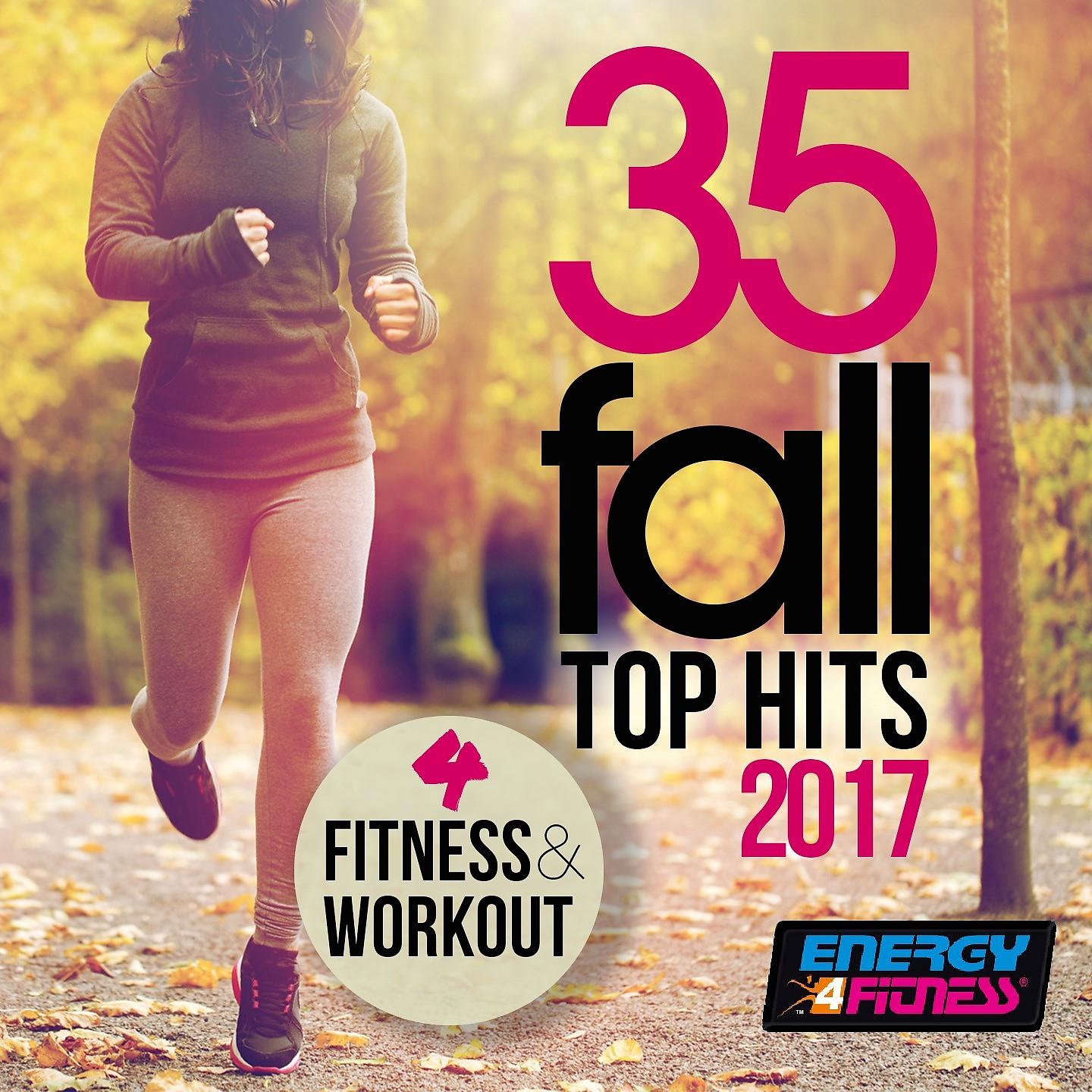Постер альбома 35 Fall Top Hits 2017 for Fitness & Workout