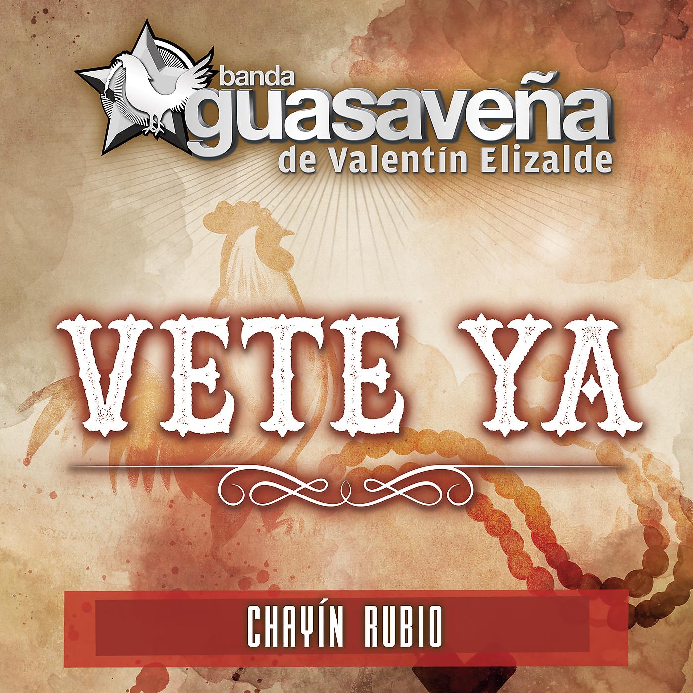 Banda Guasaveña de Valentín Elizalde - Vete Ya