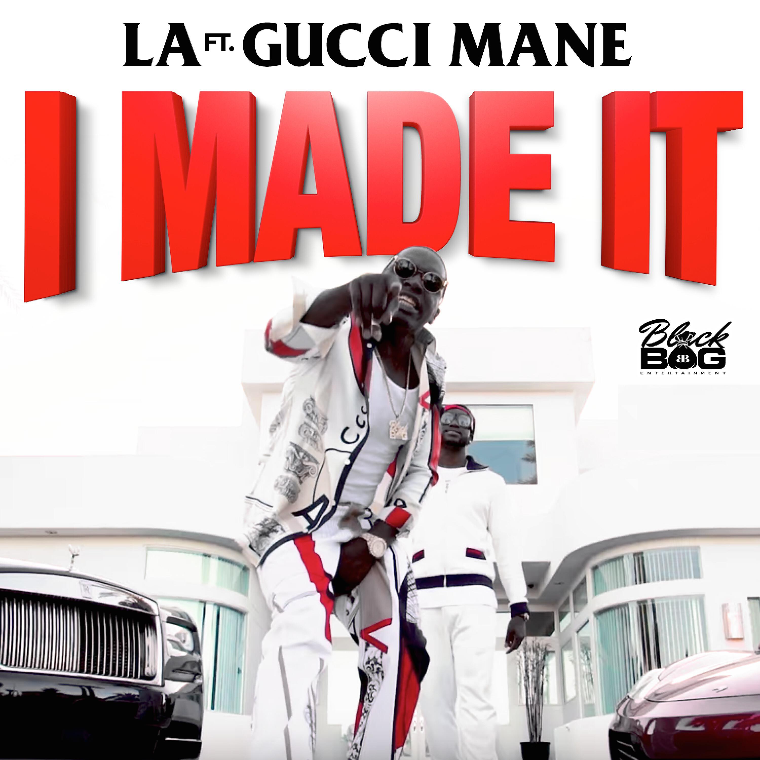 Black Bag LA - I Made It (feat. Gucci Mane)