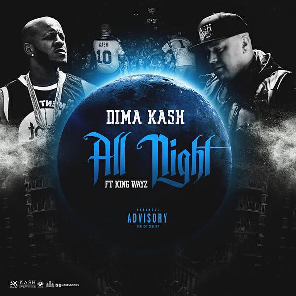 Dima Kash - All Night (feat. King Wayz)