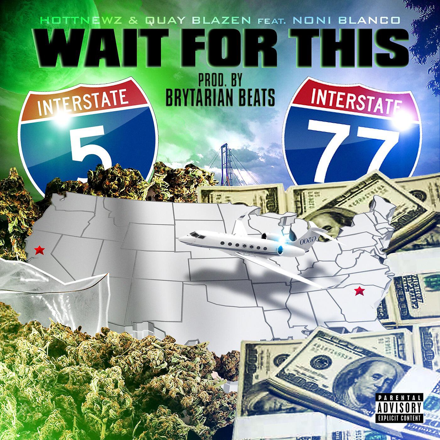 Hottnewz & Quay Blazen - Wait for This (feat. Noni Blanco)