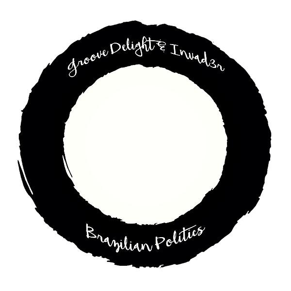 Groove Delight - Brazilian Politics