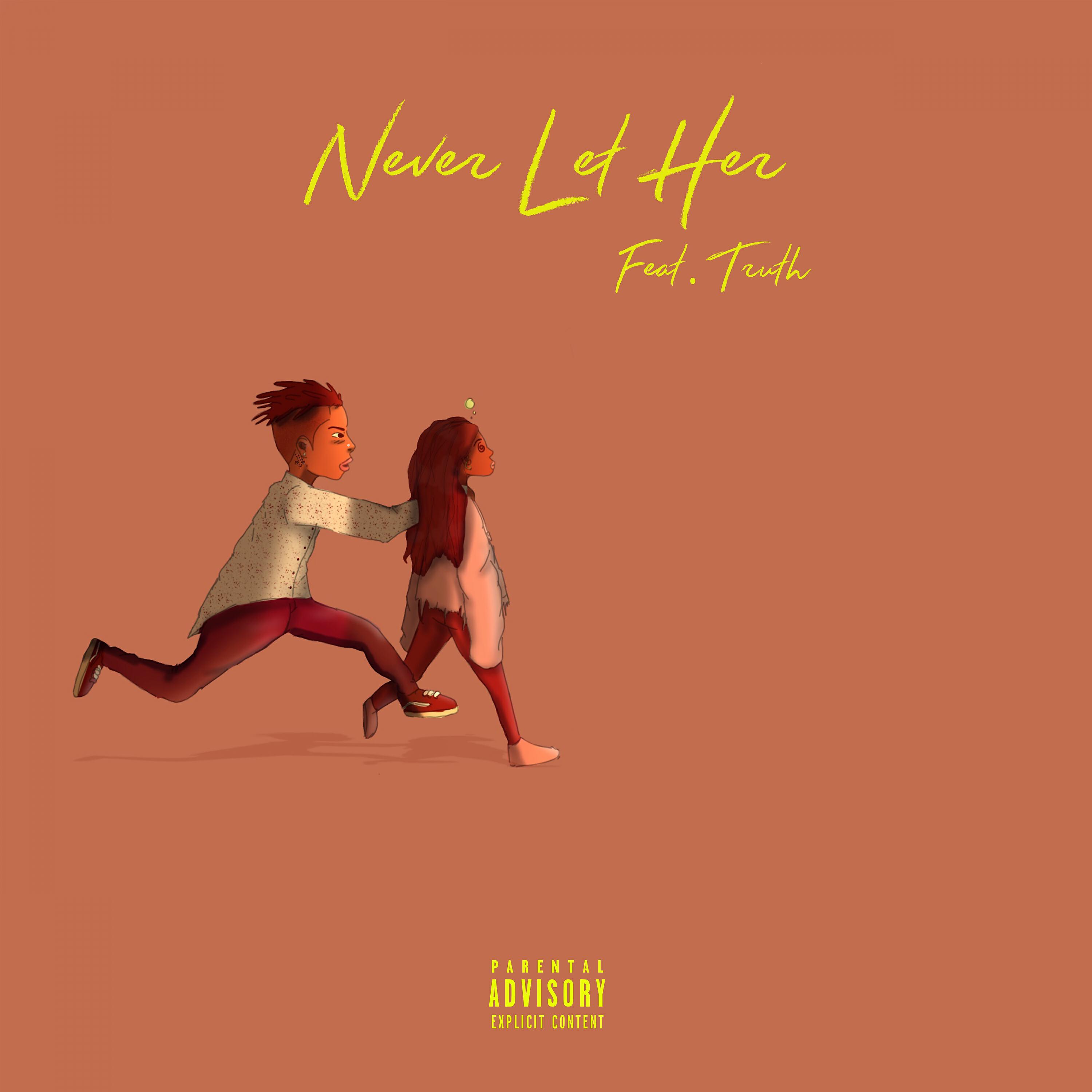 NASAAN - Never Let Her (feat. Truth)