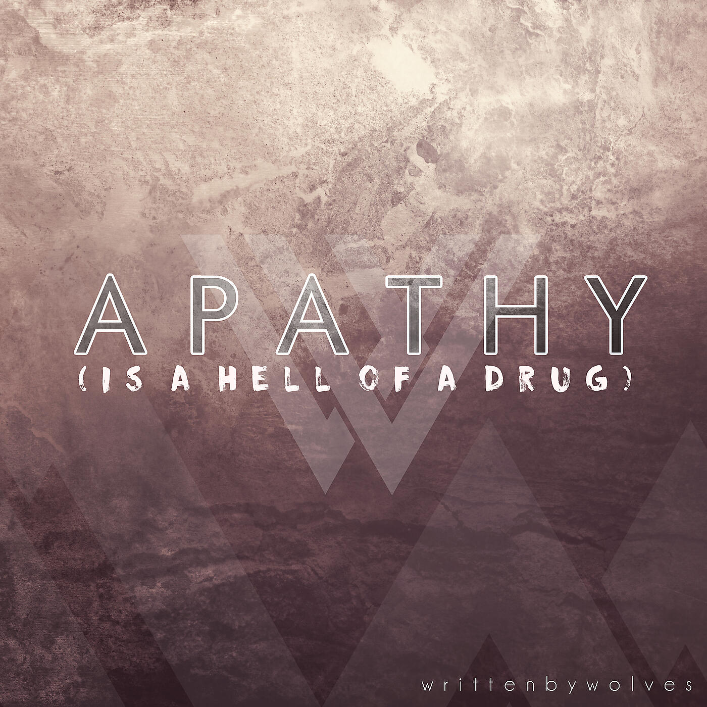 Written By Wolves - Apathy (Is a Hell of a Drug)