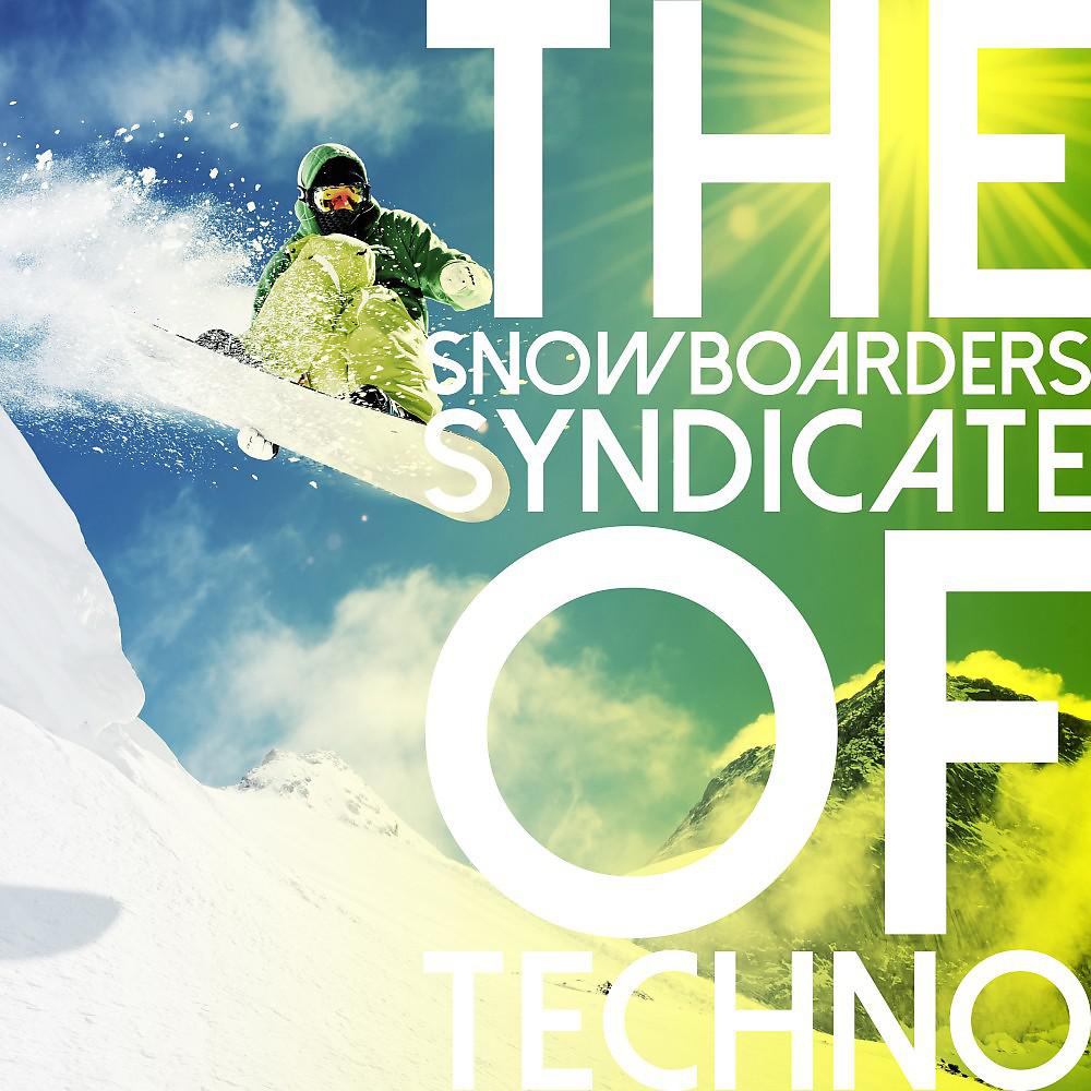 Постер альбома The Snowboarders Syndicate of Techno