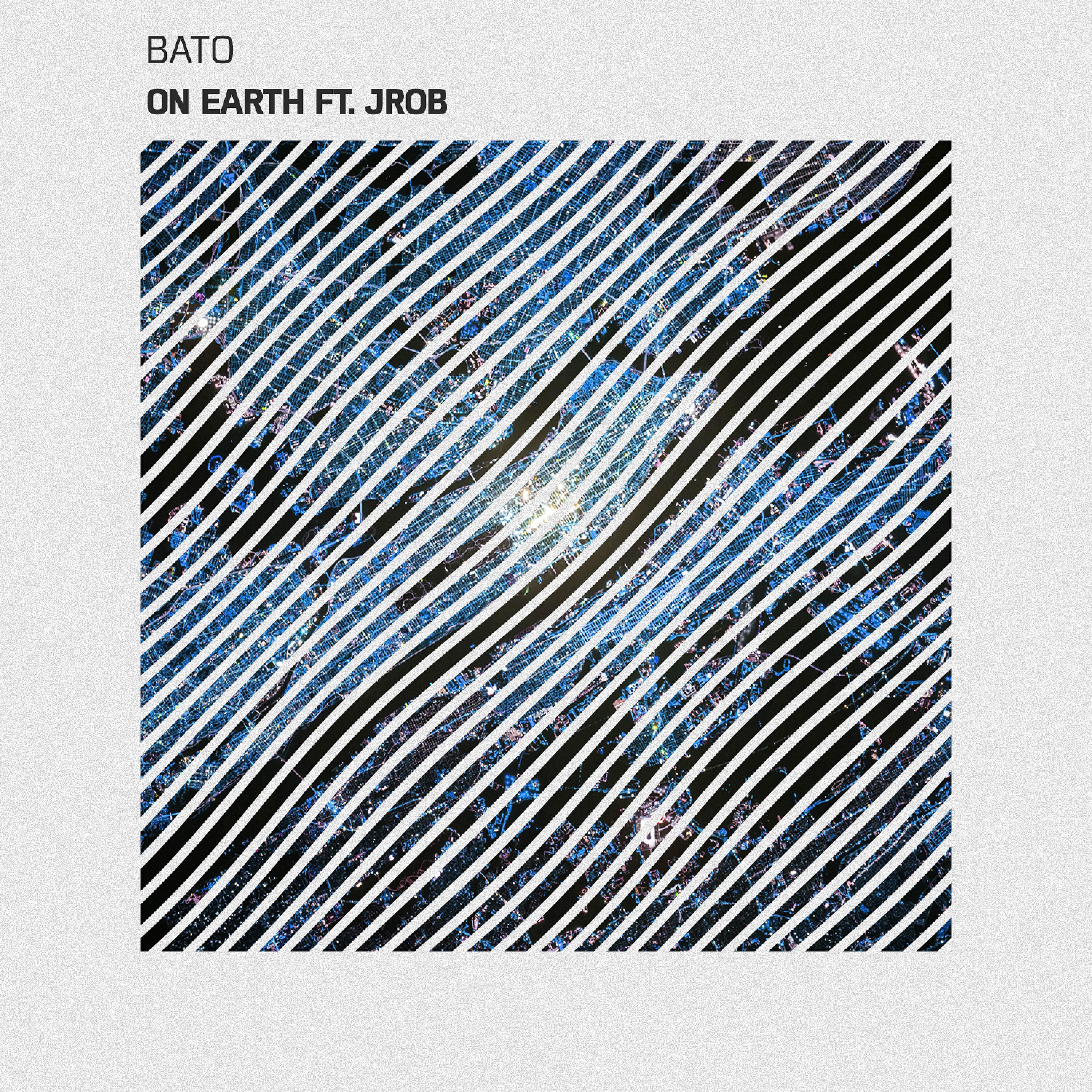 BATO - On Earth (feat. Jrob)