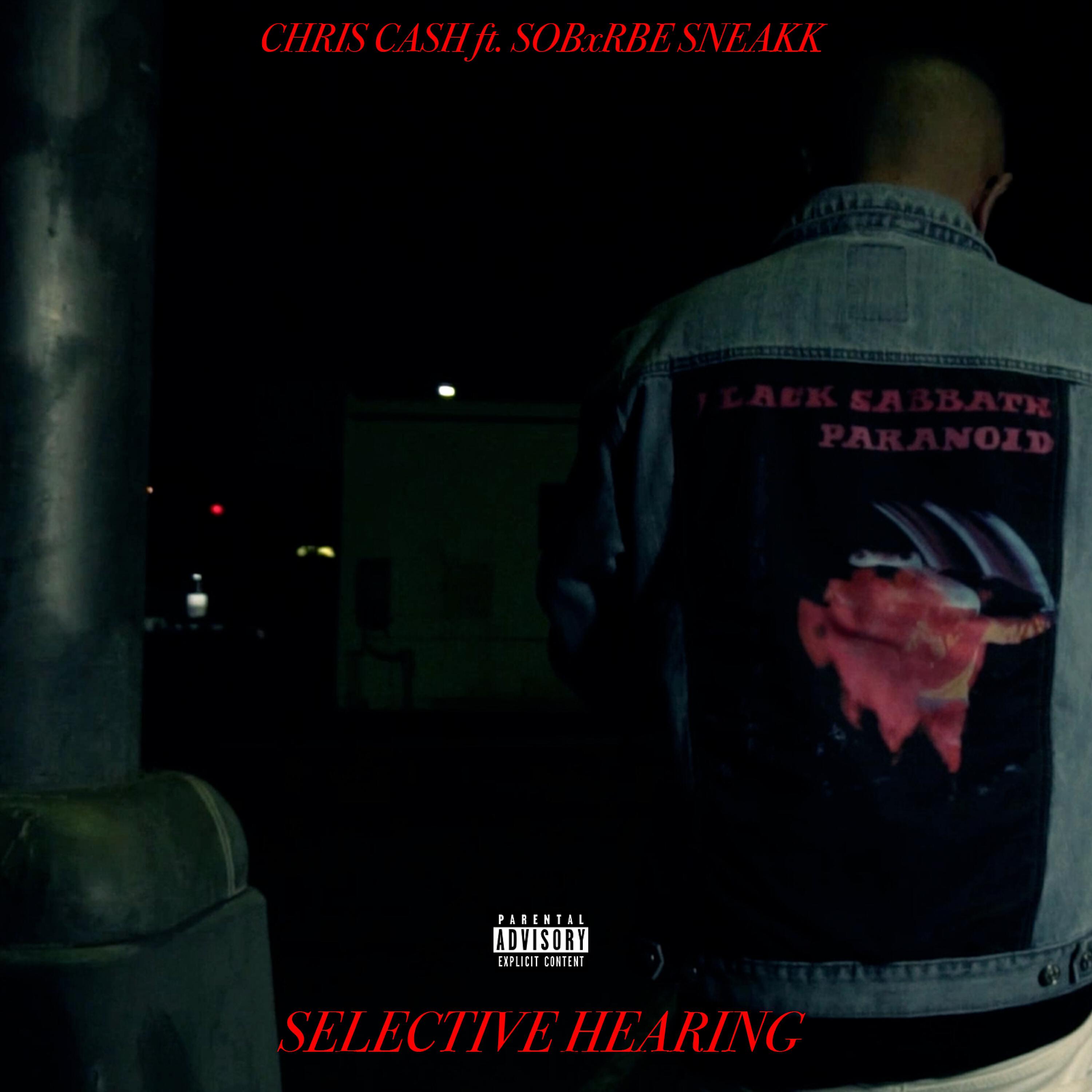 Chris Cash - Selective Hearing (feat. Sneakk)