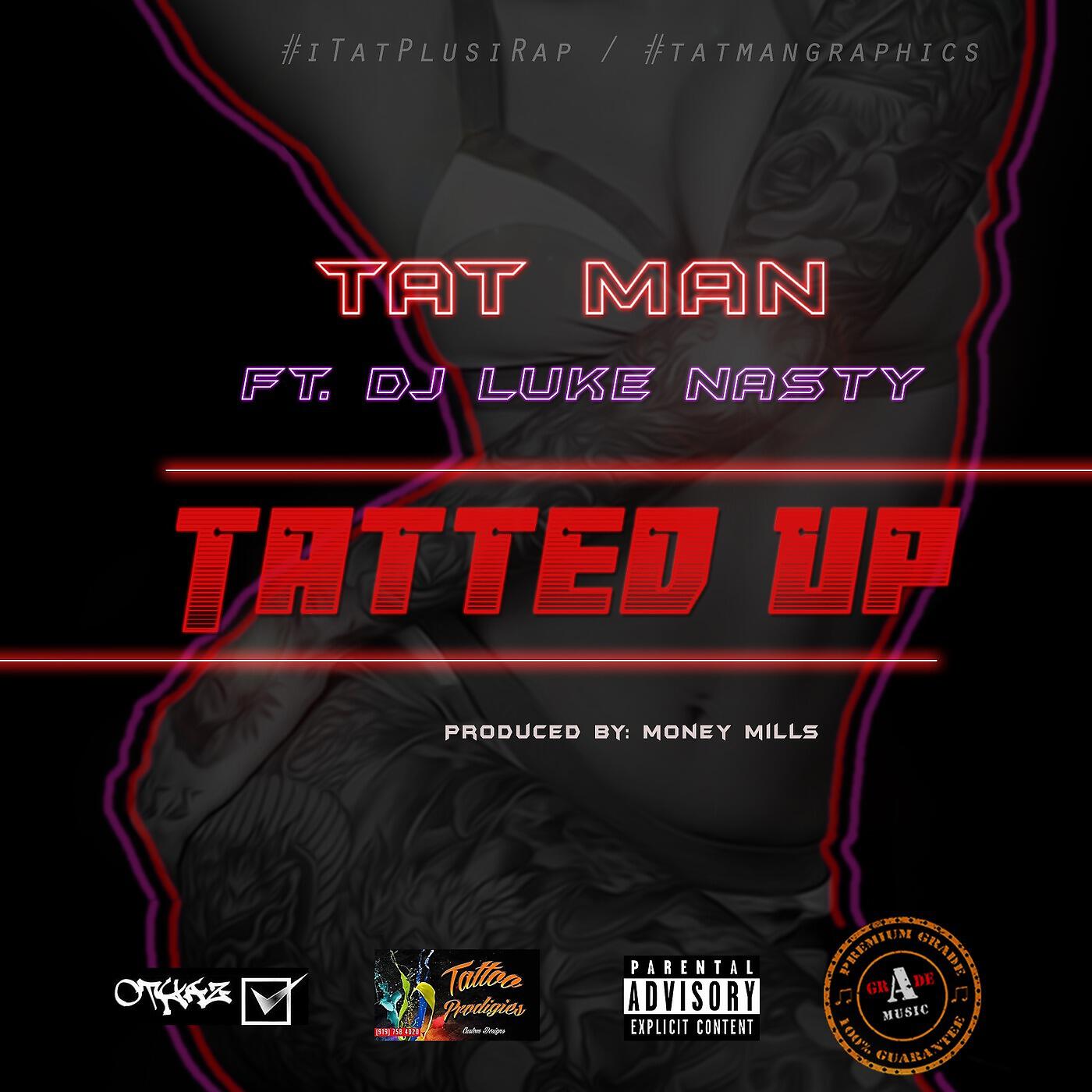 Tat Man - Tatted up (feat. DJ Luke Nasty)